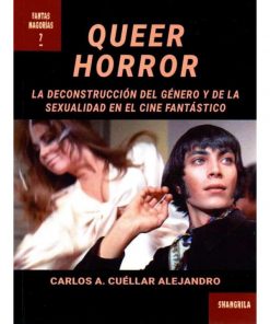 Imágen 1 del libro: Queer Horror: La deconstrucción del género y de la sexualidad en el cine fantástico