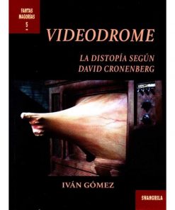 Imágen 1 del libro: Videodrome: La distopía según David Cronenberg