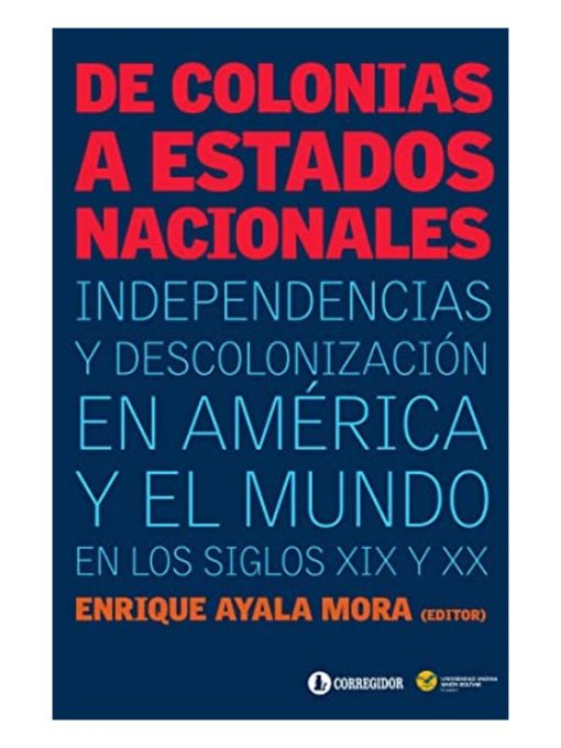 Imágen 1 del libro: De colonias a estados nacionales