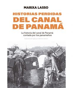 Imágen 1 del libro: Historias Perdidas del Canal de Panamá