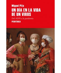 Imágen 1 del libro: Un día en la vida de un virus: del adn a la pandemia