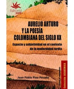 Imágen 1 del libro: Aurelio Arturo y la poesía colombiana del siglo XX