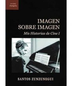 Imágen 1 del libro: Imagen sobre imagen. Mis Historias de Cine 1