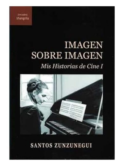 Imágen 1 del libro: Imagen sobre imagen. Mis Historias de Cine 1