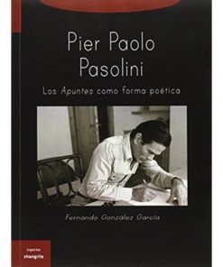 Imágen 1 del libro: Pier Paolo Pasolini. Los apuntes como forma poética