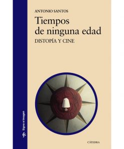 Imágen 1 del libro: Tiempos de ninguna edad. Distopía y cine