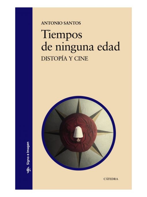 Imágen 1 del libro: Tiempos de ninguna edad. Distopía y cine