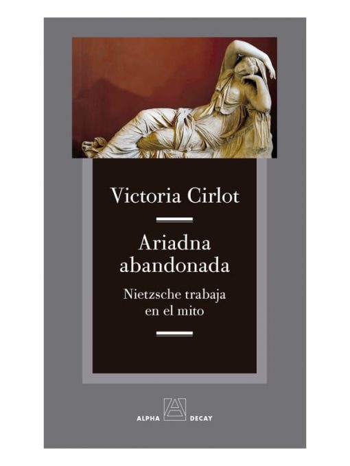 Imágen 1 del libro: Ariadna abandonada nietzsche trabaja en el mito
