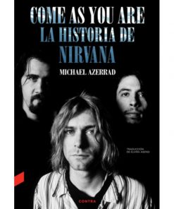 Imágen 1 del libro: Come as you are: la historia de nirvana