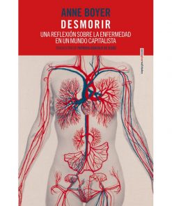 Imágen 1 del libro: Desmorir: una reflexión sobre la enfermedad en un mundo capitalista