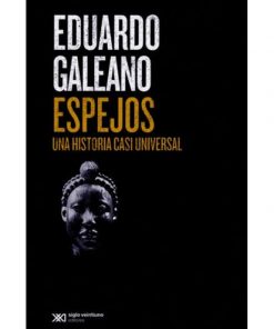 Imágen 1 del libro: Espejos una hisoria casi universal