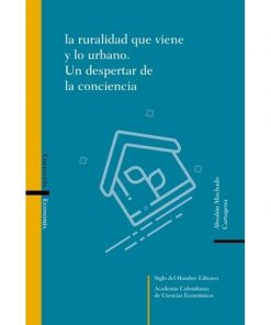 Imágen 1 del libro: La ruralidad que viene y lo urbano. un despertar de la conciencia