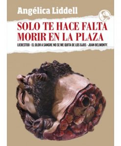 Imágen 1 del libro: Solo te hace falta morir en la plaza