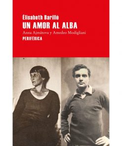 Imágen 1 del libro: Un amor al alba: anna ajmátova y amedeo modigliani