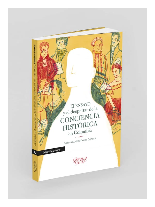 El ensayo y el despertar de la conciencia histórica en colombia Imágen 1 del libro: El ensayo y el despertar de la conciencia histórica en colombia