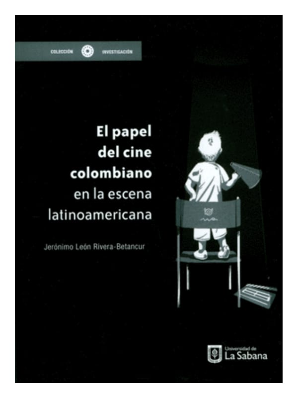 El papel del cine colombiano en la escena latinoamericana Imágen 1 del libro: El papel del cine colombiano en la escena latinoamericana