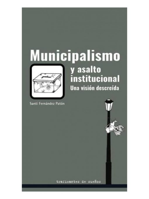 Imágen 1 del libro: Municipalismo y asalto institucional