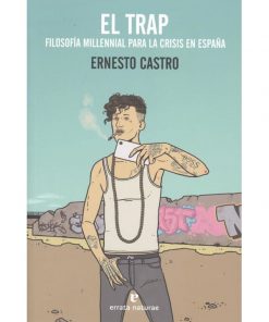 Imágen 1 del libro: El trap. Filosofía milenial para la crisis en España.