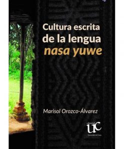 Imágen 1 del libro: Cultura escrita de la lengua nasa yuwe