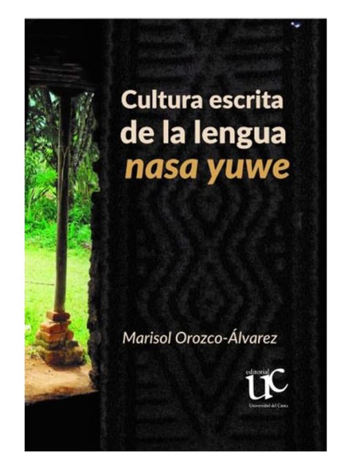 Imágen 1 del libro: Cultura escrita de la lengua nasa yuwe