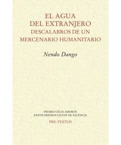 Imágen 1 del libro: El agua del extranjero. Descalabros de un mercenario humanitario.