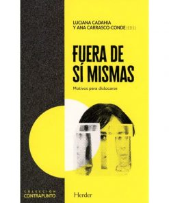 Imágen 1 del libro: Fuera de sí mismas. Motivos para dislocarse.