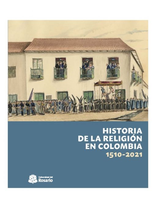 Imágen 1 del libro: Historia de la religión en Colombia 1510 - 2021