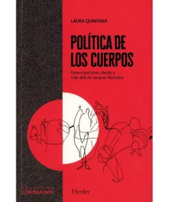 Imágen 1 del libro: Política de los cuerpos. Emancipaciones desde y más allá de Jacques Rancière.