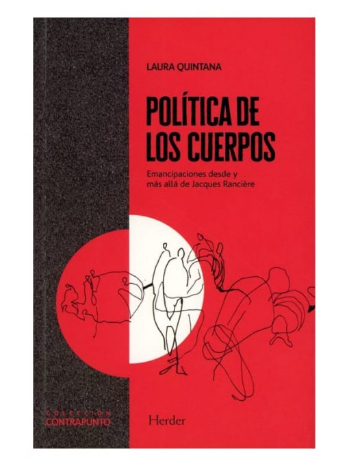 Imágen 1 del libro: Política de los cuerpos. Emancipaciones desde y más allá de Jacques Rancière.