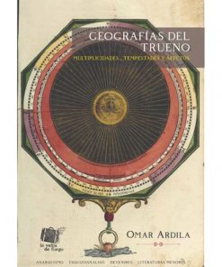 Imágen 1 del libro: Geografías del trueno. Multiplicidades, tempestades y afectos. Anarquismo, esquioanálisis, devenires, literaturas menores.