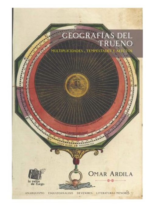 Imágen 1 del libro: Geografías del trueno. Multiplicidades, tempestades y afectos. Anarquismo, esquioanálisis, devenires, literaturas menores.