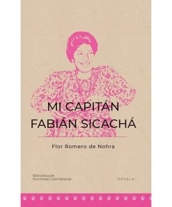 Imágen 1 del libro: Mi capitán Fabián Sicachá