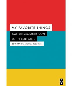 Imágen 1 del libro: My Favorite Things: Conversaciones con John Coltrane