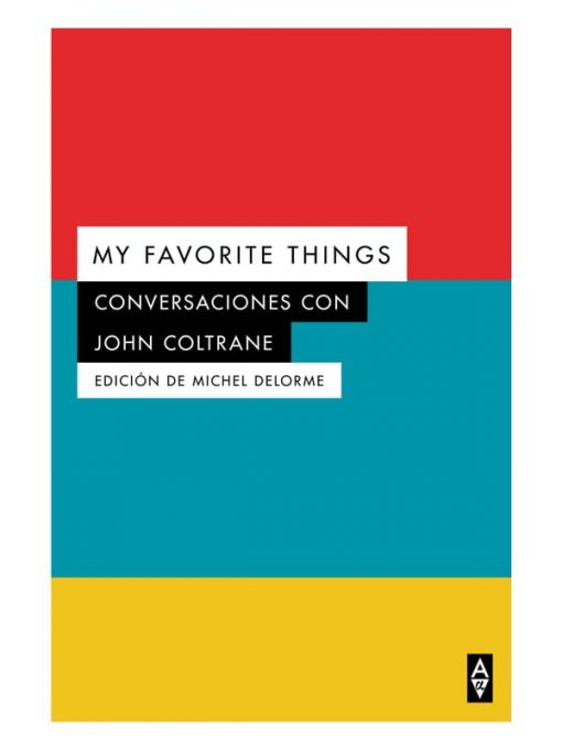 Imágen 1 del libro: My Favorite Things: Conversaciones con John Coltrane