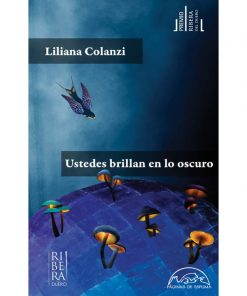 Imágen 1 del libro: Ustedes brillan en lo oscuro