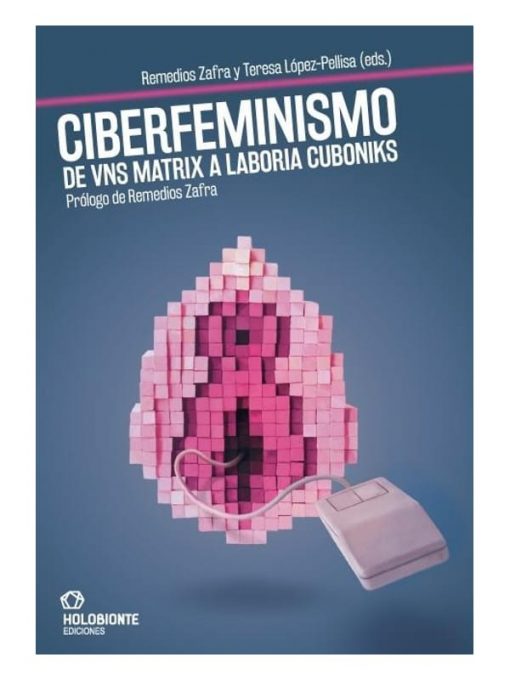 Imágen 1 del libro: Ciberfeminismo: De VNS Matrix a Labria Cuboniks