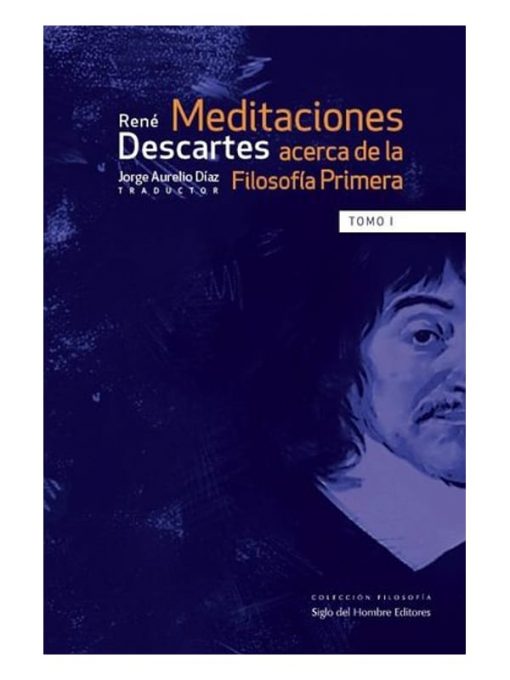 Imágen 1 del libro: Meditaciones acerca de la filosofía primera Tomo I
