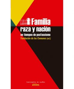 Imágen 1 del libro: Familia, raza y nación en tiempos de posfascismo