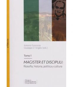 Imágen 1 del libro: Magister et discipuli: filosofía, historia, política y cultura Tomo 1