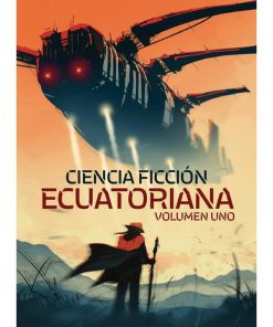Imágen 1 del libro: Ciencia ficción ecuatoriana vol. 1