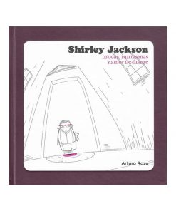 Imágen 1 del libro: Shirley Jackson. Drogas, fantasmas y amor de madre