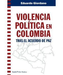 Imágen 1 del libro: Violencia política en Colombia tras el acuerdo de paz