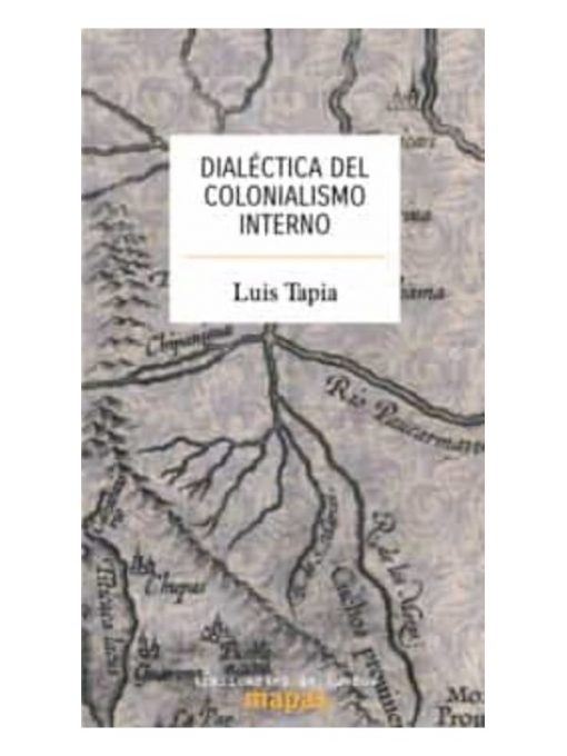 Imágen 1 del libro: Dialéctica del colonialismo interno