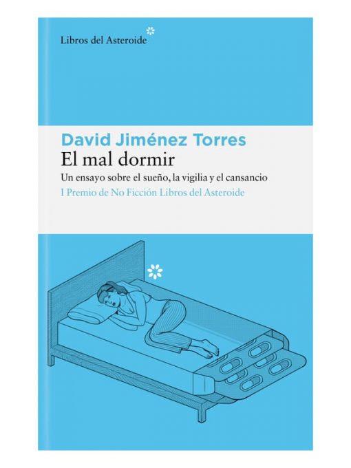 Imágen 1 del libro: El mal dormir: un ensayo sobre el sueño, la vigilia y el cansancio