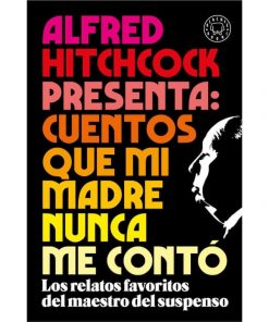 Imágen 1 del libro: Alfred Hitchcock presenta: Cuentos que mi madre nunca me contó