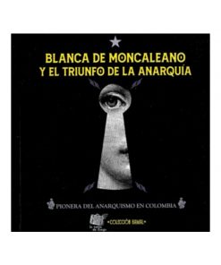 Imágen 1 del libro: Blanca de Moncaleano y el triunfo de la anarquía