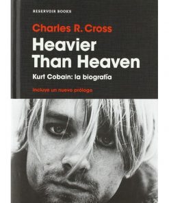 Imágen 1 del libro: Heavier than heaven. Kurt Cobain: la biografía