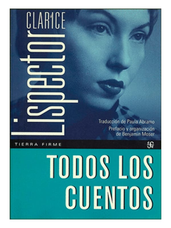 Todos los cuentos Clarice Lispector Imágen 1 del libro: Todos los cuentos Clarice Lispector
