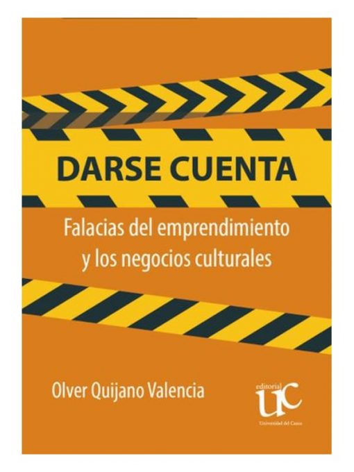 Imágen 1 del libro: Darse cuenta: falacias del emprendimiento y los negocios culturales