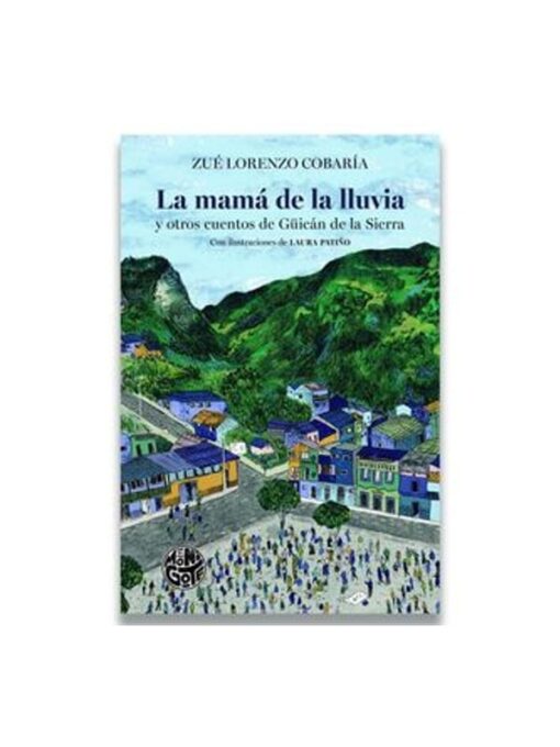 Cubierta del libro: La mamá de la lluvia y otros cuentos